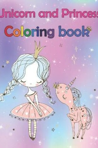 Cover of Unicorn And Princess Coloring Book