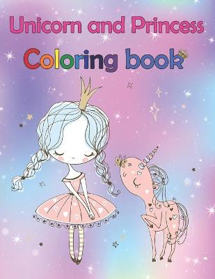 Book cover for Unicorn And Princess Coloring Book