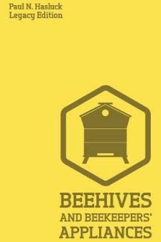 Cover of Beehives And Bee Keepers' Appliances (Legacy Edition)