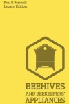 Book cover for Beehives And Bee Keepers' Appliances (Legacy Edition)