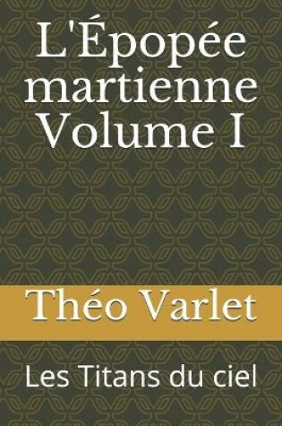 Cover of L'Épopée martienne Volume I