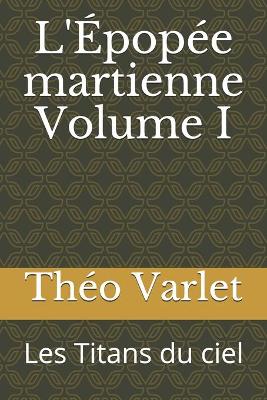 Book cover for L'Épopée martienne Volume I