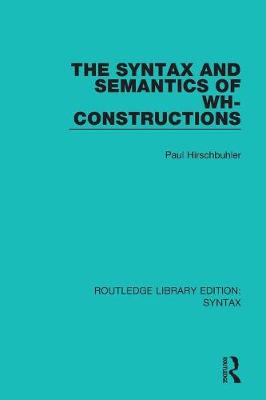 Cover of The Syntax and Semantics of Wh-Constructions