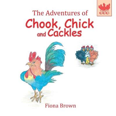 Book cover for The Adventures of Chook Chick and Cackles