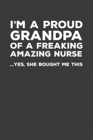 Cover of I'm A Proud Grandpa Of A Freakin Amazing Nurse