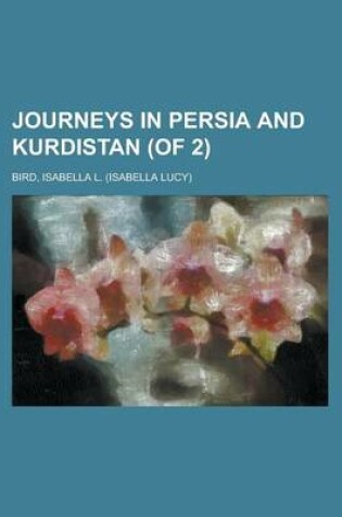 Cover of Journeys in Persia and Kurdistan (of 2) Volume I