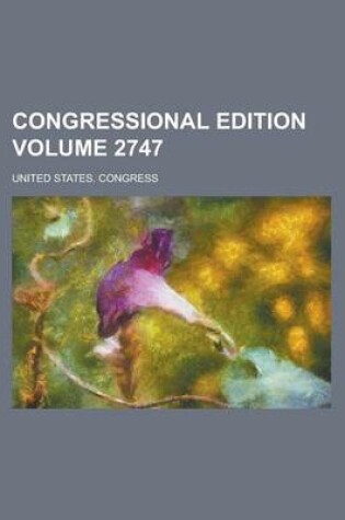 Cover of Congressional Edition Volume 2747