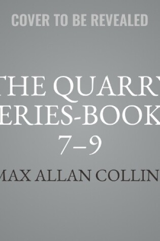 Cover of The Quarry Series, Books 7-9