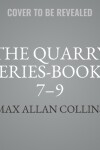 Book cover for The Quarry Series, Books 7-9