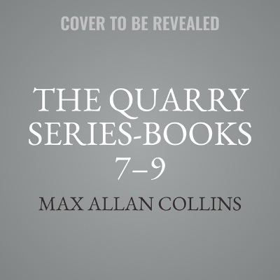 Book cover for The Quarry Series, Books 7-9