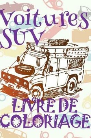 Cover of &#9996; Voitures SUV &#9998; Livres de Coloriage Voitures &#9998; Livre de Coloriage enfant &#9997; Livre de Coloriage garcon
