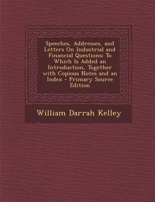 Book cover for Speeches, Addresses, and Letters on Industrial and Financial Questions