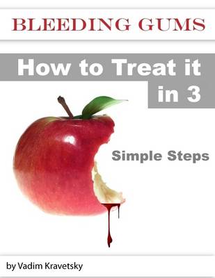 Book cover for Bleeding Gums: How to Treat It In 3 Simple Steps
