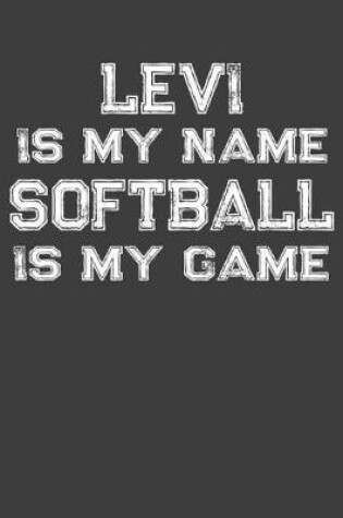 Cover of Levi Is My Name Softball Is My Game