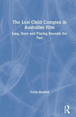 Book cover for The Lost Child Complex in Australian Film