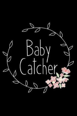 Cover of Baby Catcher
