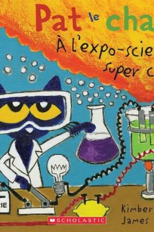 Cover of Pat Le Chat: À l'Expo-Sciences Super Cool