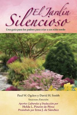 Book cover for El Jardín Silencioso, 2e, Una guía para los padres para criar a un niño sordo