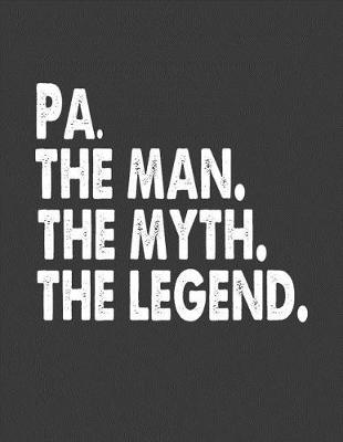 Book cover for Pa. the Man the Myth the Legend