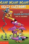 Book cover for Draw! Draw! Draw! #1 CRAZY CARTOONS with Mark Kistler