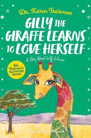 Cover of Gilly the Giraffe Learns to Love Herself