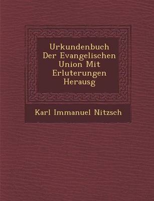 Book cover for Urkundenbuch Der Evangelischen Union Mit Erl Uterungen Herausg