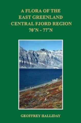 Cover of A Flora Of The East Greenland Central Fjord Region