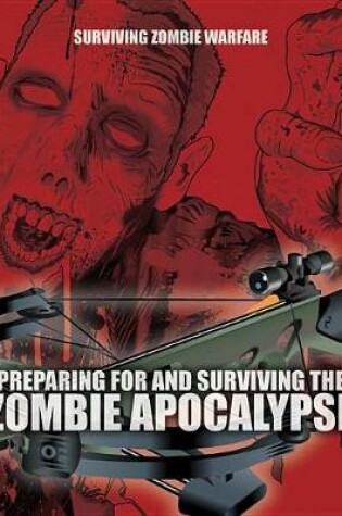 Cover of Preparing for and Surviving the Zombie Apocalypse