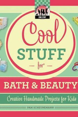 Cover of Cool Stuff for Bath & Beauty: