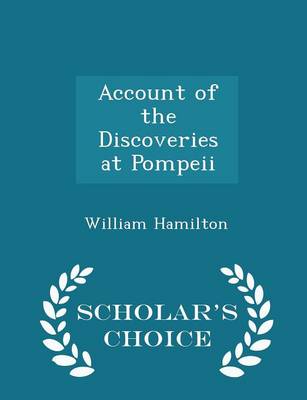 Book cover for Account of the Discoveries at Pompeii - Scholar's Choice Edition