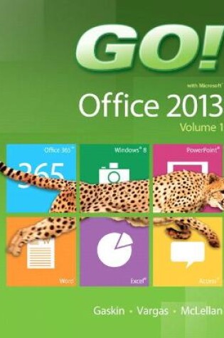 Cover of Go! with Office 2013, Volume 1