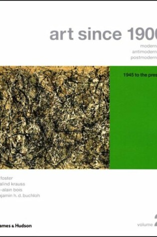 Cover of Art Since 1900: Modernism, Antimodernism, Postmodernism, Volume 2