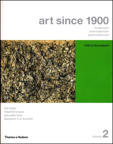 Book cover for Art Since 1900: Modernism, Antimodernism, Postmodernism, Volume 2