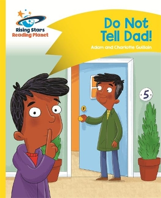 Cover of Reading Planet - Do Not Tell Dad - Yellow: Comet Street Kids