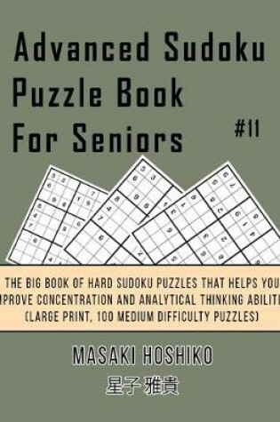 Cover of Advanced Sudoku Puzzle Book For Seniors #11