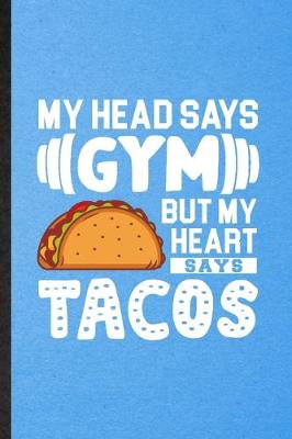 Book cover for My Head Says Gym but My Heart Says Tacos