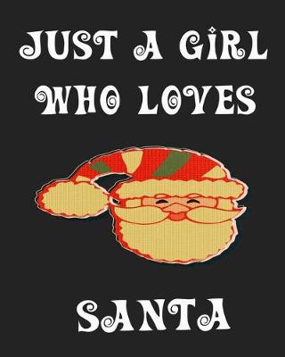 Book cover for Just A Girl Who Loves Santa