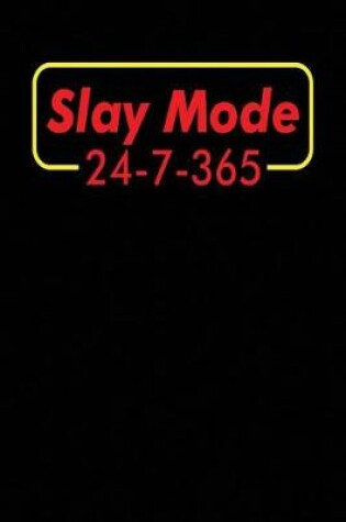 Cover of Slay Mode 24-7-365