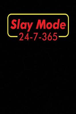 Book cover for Slay Mode 24-7-365