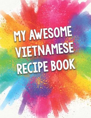 Book cover for My Awesome Vietnamese Recipe Book