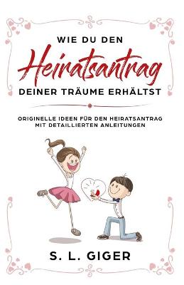 Book cover for Wie du den Heiratsantrag deiner Traume erhaltst