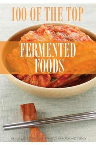 Cover of 100 of the Top Fermented Foods