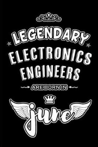 Cover of Legendary Electronics Engineers are born in June