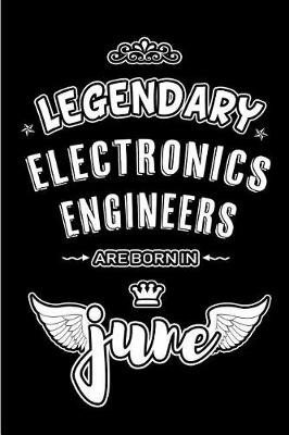 Book cover for Legendary Electronics Engineers are born in June