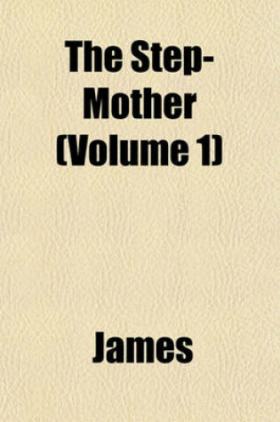 Cover of The Step-Mother; A Tale