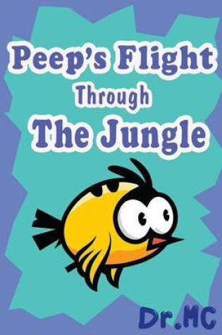 Cover of Peep's Flight Through the Jungle