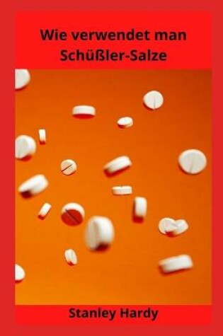 Cover of Wie verwendet man Schussler-Salze