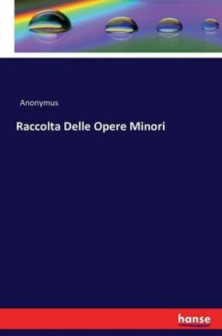 Cover of Raccolta Delle Opere Minori