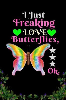 Book cover for I Just Freaking Love Butterflies OK