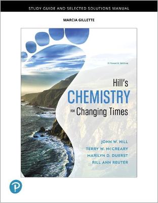 Book cover for Study Guide and Selected Solutions Manual for Hill's Chemistry for Changing Times